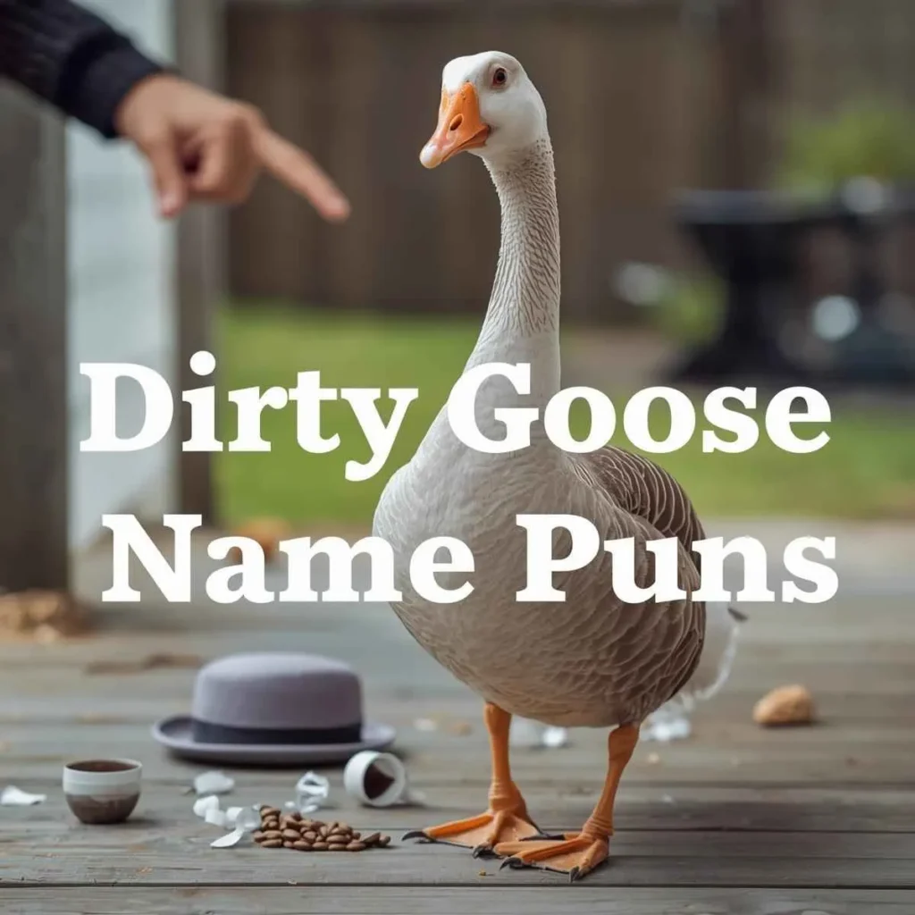 Dirty Goose Name Puns