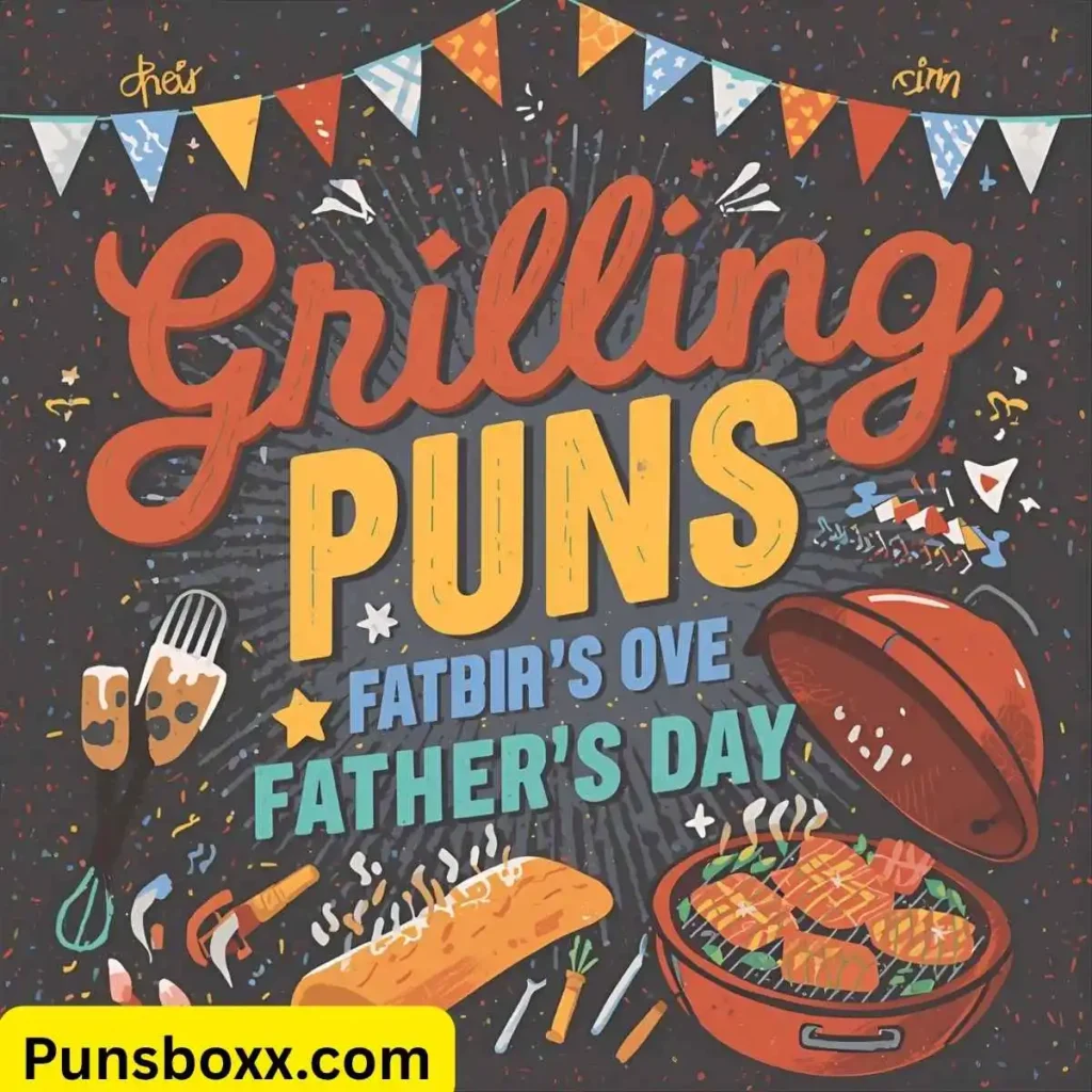Grilling Puns for Father's Day