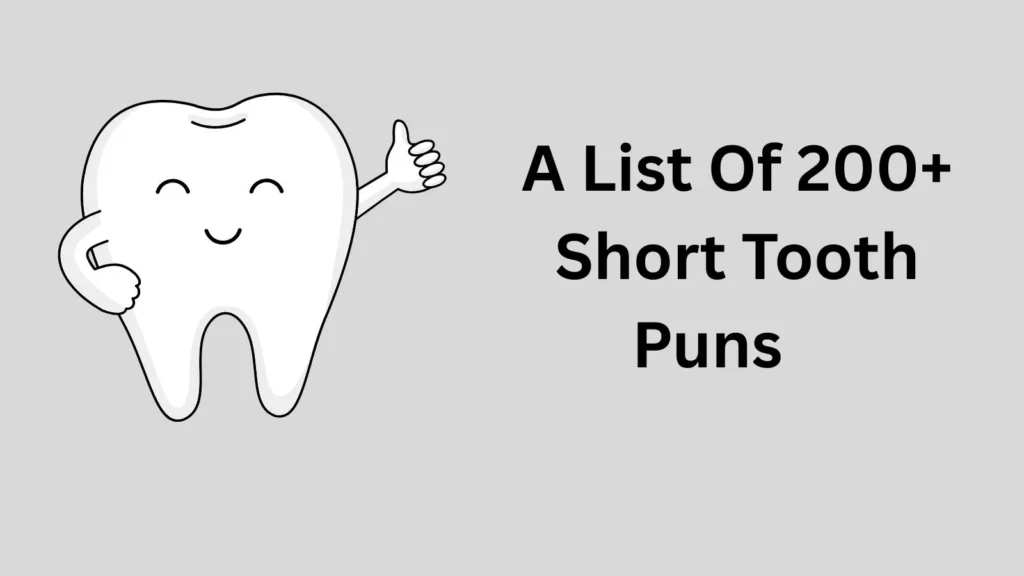 Short Tooth Puns