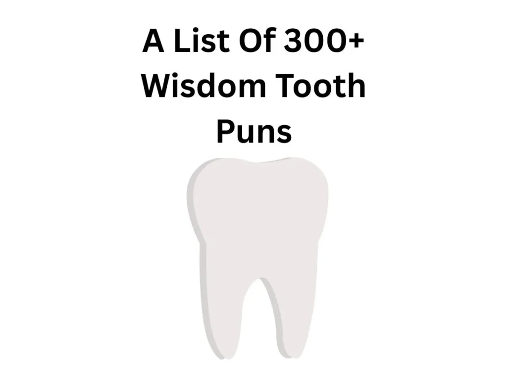 Wisdom Tooth Puns