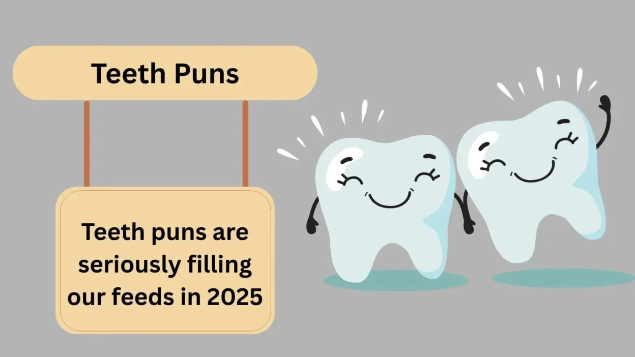 Teeth Puns