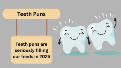 Teeth Puns