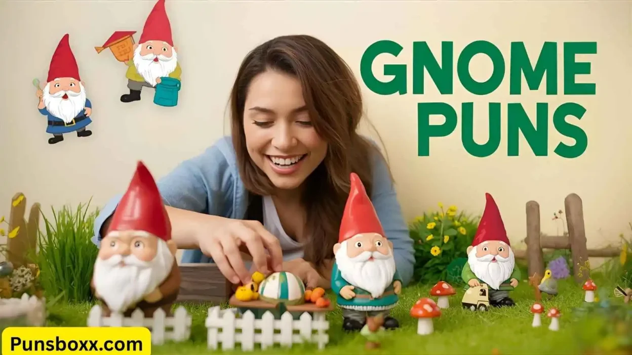 Gnome Puns