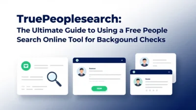 TruePeopleSearch: The Ultimate Guide