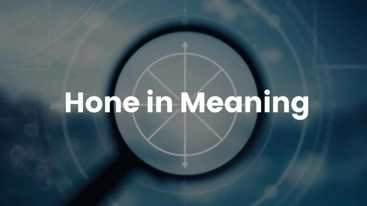 Hone in Meaning