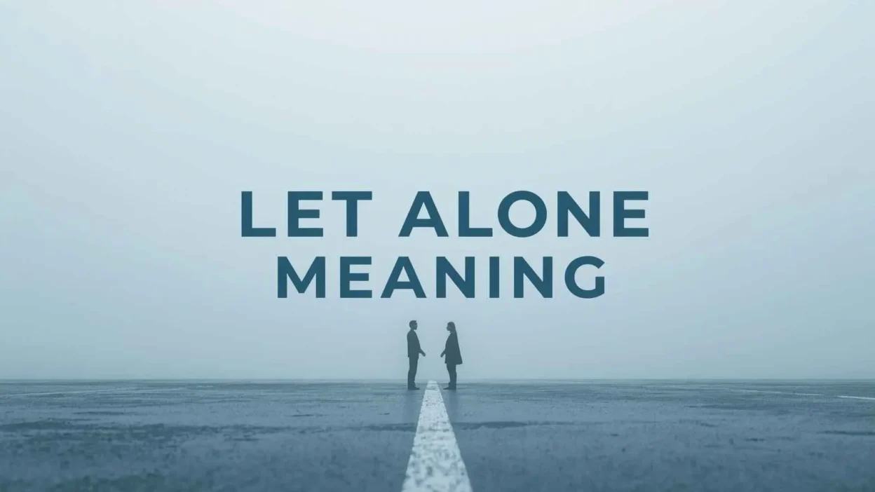 Let Alone Meaning