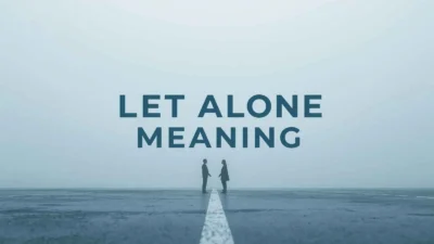 Let Alone Meaning