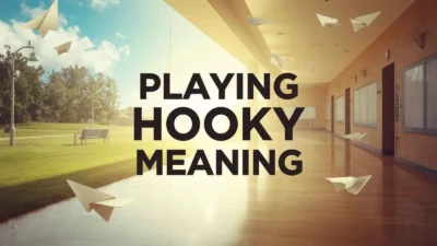 Playing Hooky Meaning