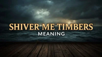 Shiver Me Timbers Meaning